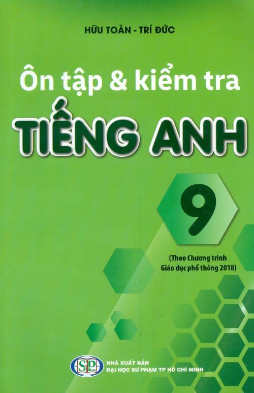  Ôn Tập Và Kiểm Tra Tiếng Anh 9 (Theo Chương Trình Giáo Dục Phổ Thông 2018)